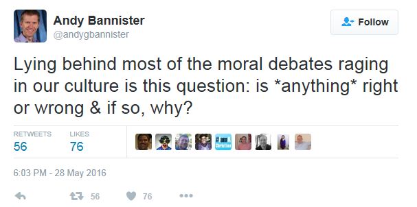 Lying behind most of the moral debates raging in our culture is this question: is *anything* right or wrong and if so, why?